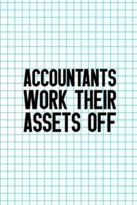 Accountants Work Their Assets Off