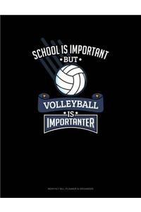 School Is Important But Volleyball Is Importanter