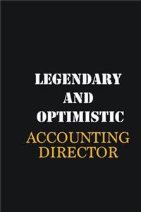 Legendary and Optimistic Accounting Director