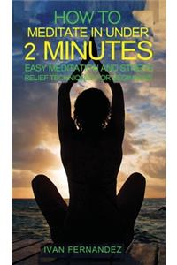How to Meditate in Under 2 Minutes