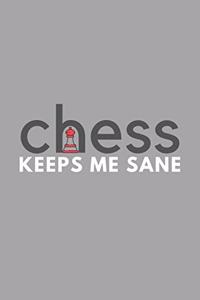 Chess Keeps Me Sane