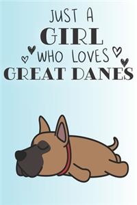 Just A Girl Who Loves Great Danes