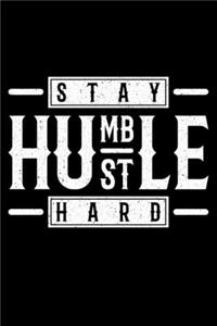 Stay Humble Hustle Hard