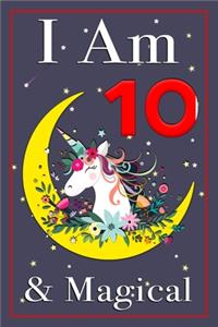 Unicorn Journal I am 10 & Magical!