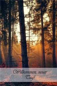 Willkommen, neuer Tag!