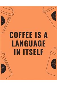 Coffee is a language in itself