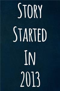 Story Started In 2013