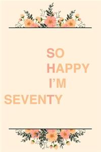 So Happy I'm Seventy