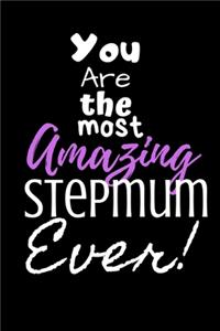 You are the most Amazing Stepmum ever!