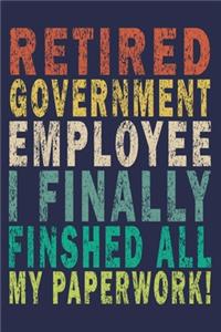Retired Government Employee I Finally Finshed All My Paperwork!
