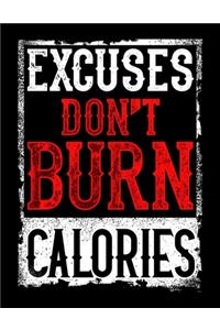 Excuses Don't Burn Calories