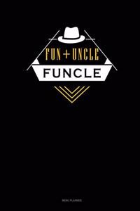 Fun + Uncle Funcle