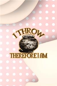 I Throw Therefore I Am