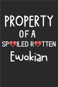 Property Of A Spoiled Rotten Ewokian
