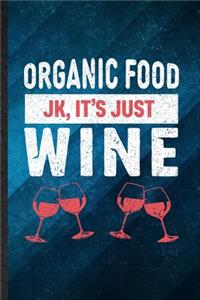 Organic Food Jk It's Just Wine