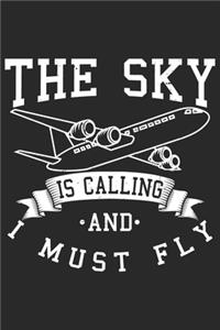 The Sky Is Calling And I Must Fly