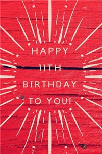 Happy 11th Birthday To You!