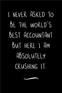 I never asked to be the World's Best Accountant