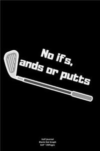 No ifs, ands or putts