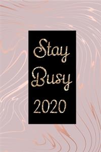 Stay Busy 2020