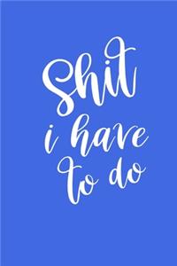 2020 Daily Planner Funny Saying Shit I Have To Do 388 Pages