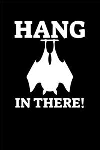 Hang In There!