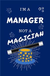 I'm A Manager Not A Magician