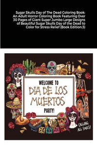 Sugar Skulls Day of The Dead Coloring Book