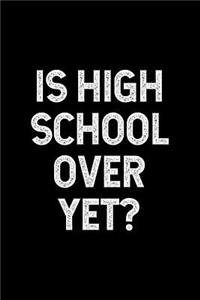 Is High School Over Yet?