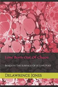 Love Born Out Of Chaos