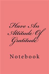 Have An Attitude Of Gratitude