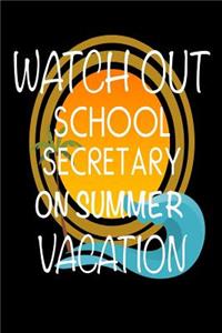 Watch Out School Secretary On Summer Vacation