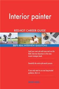 Interior painter RED-HOT Career Guide; 2571 REAL Interview Questions