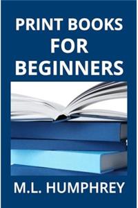 Print Books for Beginners