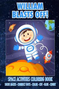 William Blasts Off! Space Activities Coloring Book