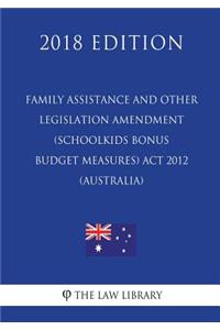 Family Assistance and Other Legislation Amendment (Schoolkids Bonus Budget Measures) ACT 2012 (Australia) (2018 Edition)