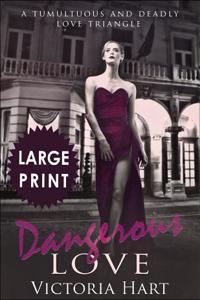 Dangerous Love ***Large Print Edition***