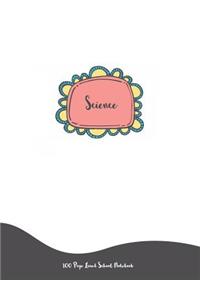 Science - 100 Page Lined School Notebook