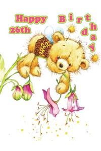 Happy 26th Birthday: Discreet Internet Website Password Journal or Organizer, Cute Teddy Bear Themed Birthday Gifts or Presents for 26 Year Old Women, Girlfriend, Wife, Daughter, Sister, Granddaughter, Best Friend, Co-Worker, Large Print Book, Size