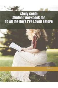 Study Guide Student Workbook for to All the Boys I