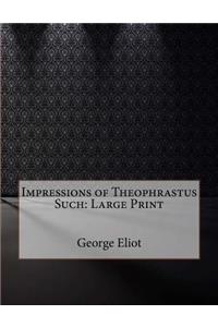 Impressions of Theophrastus Such