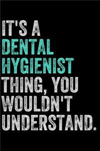 It's a Dental Hygienist Thing, You Wouldn't Understand