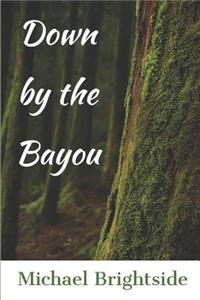 Down by the Bayou