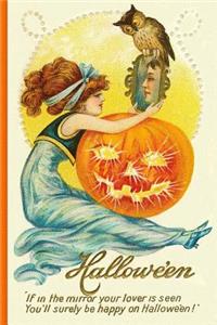 Hallowe'en - If in the mirror your lover is seen You'll surely be happy on Hallowe'en!: Vintage Journals by Amybug's Attic: Vintage Halloween Postcard Beautiful Woman in Blue Dress Looking Into the Mirror with Jack O'Lantern Pumpkin Owl