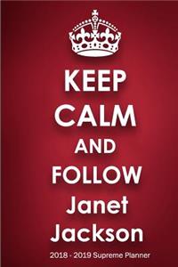 Keep Calm and Follow Janet Jackson 2018-2019 Supreme Planner