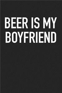 Beer Is My Boyfriend