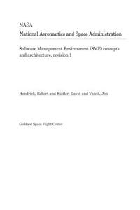 Software Management Environment (Sme) Concepts and Architecture, Revision 1