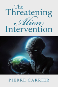 Threatening Alien Intervention