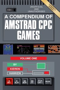 A Compendium of Amstrad CPC Games - Volume One