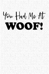 You Had Me at Woof